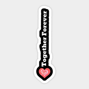 Side graphic Together Forever with Love Heart Sticker